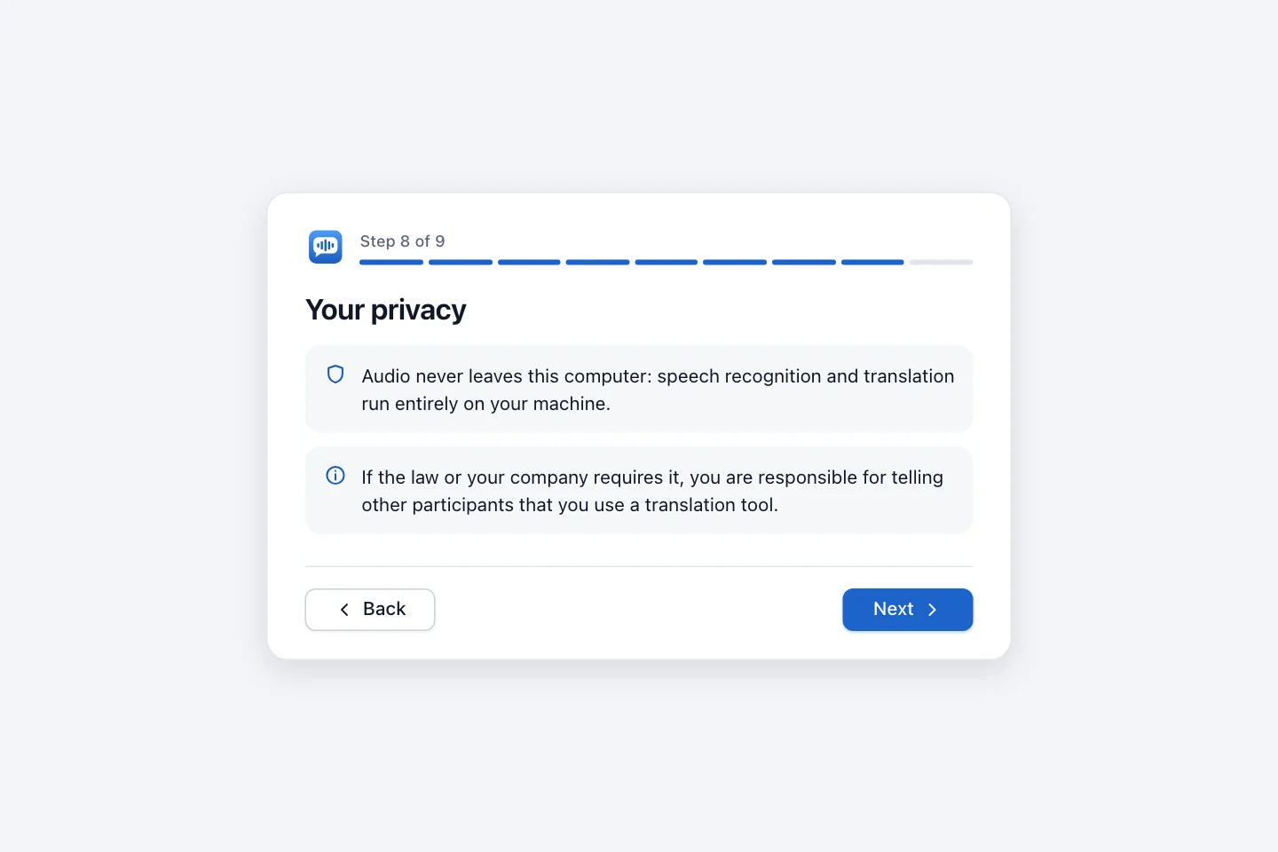 Your privacy step saying audio never leaves the computer and that you must inform other participants if required